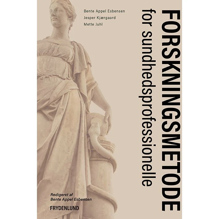 Forskningsmetode for sundhedsprofessionelle - Bente Appel Esbensen m.fl.