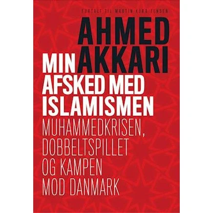 Min afsked med islamismen - Ahmed Akkari og Martin Kjær Jensen