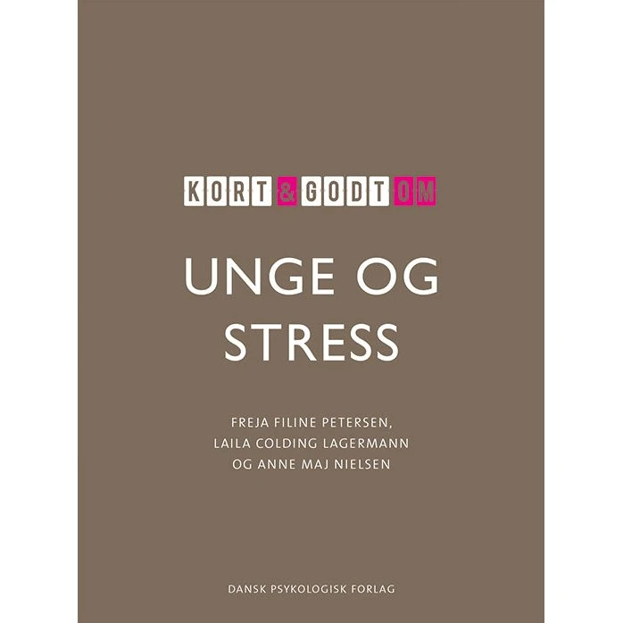 Kort & godt om unge & stress - Anne Maj Nielsen m.fl.