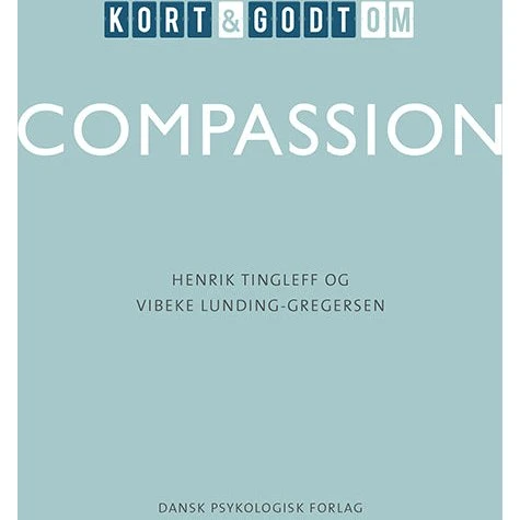 Kort & godt om Compassion af Henrik Tingleff og Vibeke Lunding-Gregersen