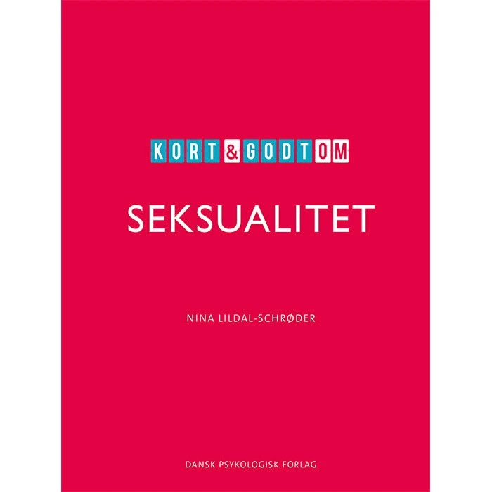 Kort & godt om SEKSUALITET - Nina Lildal-Schrøder