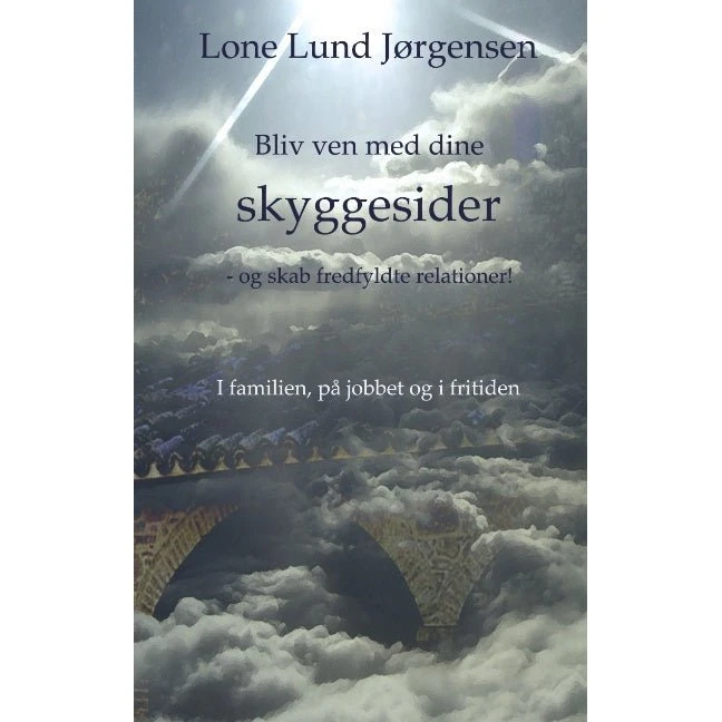 Bliv ven med dine skyggesider - Lone Lund Jørgensen