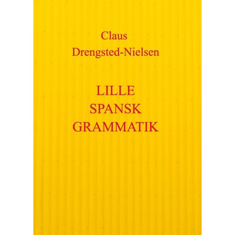 Lille spansk grammatik - Claus Drengsted-Nielsen