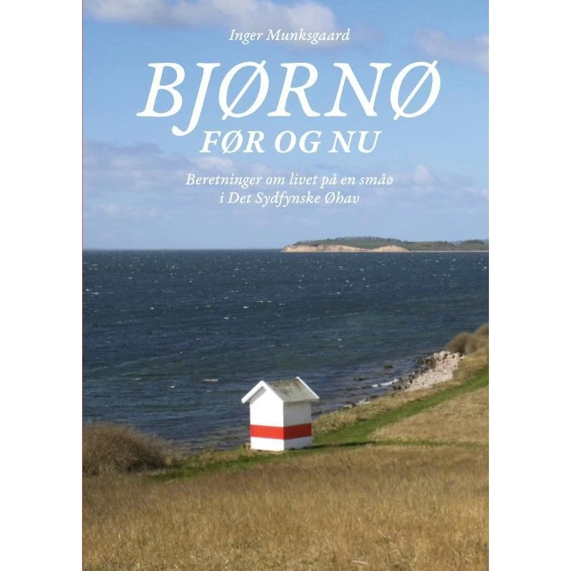 Bjørnø før og nu - Inger Munksgaard