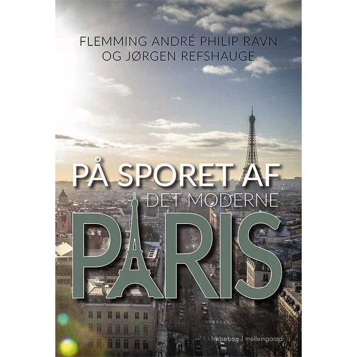 På sporet af det moderne Paris af Flemming André Philip Ravn & Jørgen Refshauge