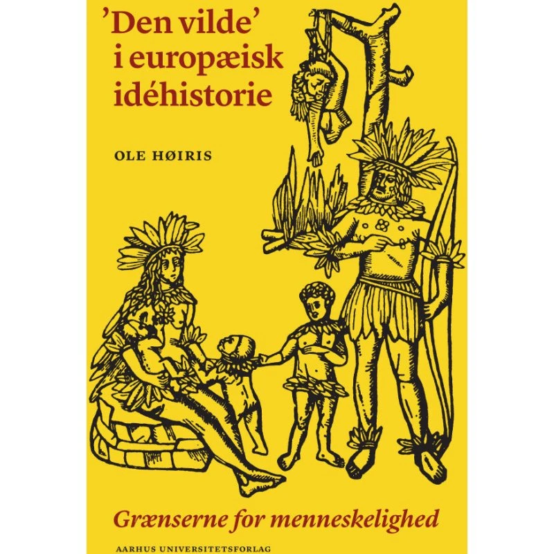 'Den vilde' i europæisk idehistorie - Ole Høiris