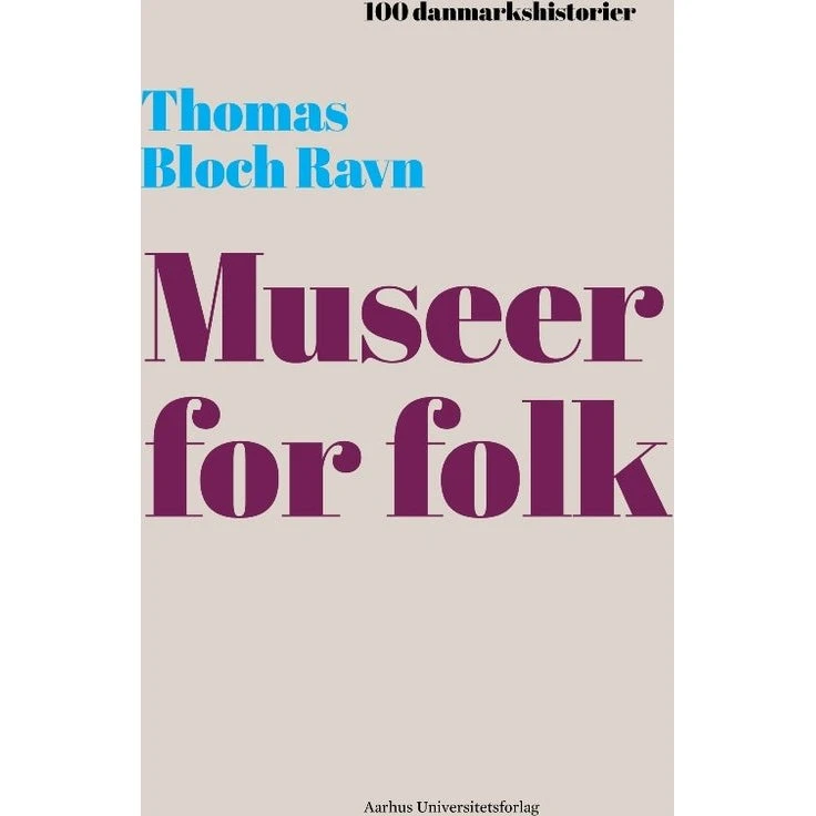 Thomas Bloch Ravn: Museer for folk