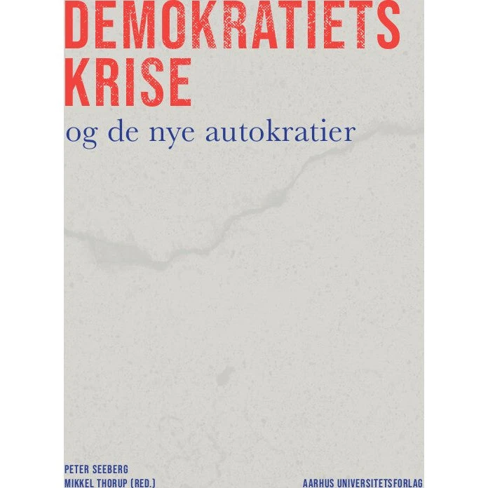Demokratiets krise af Mikkel Thorup, Niels Bjerre-Poulsen og Peter Seeberg