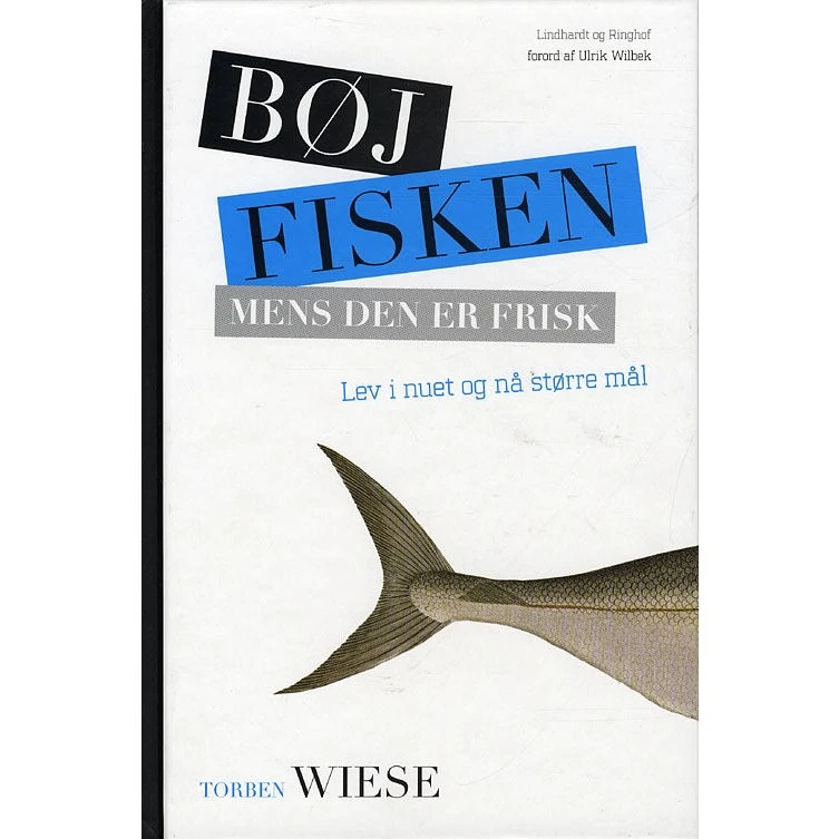 Bøj fisken mens den er frisk - Torben Wiese