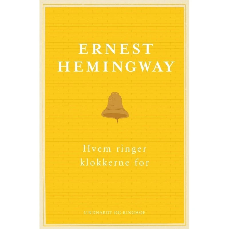 Hvem ringer klokkerne for - Ernest Hemingway