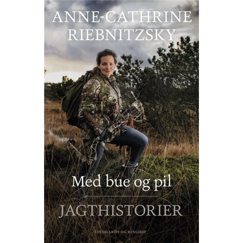 Med bue og pil - Anne-Cathrine Riebnitzsky