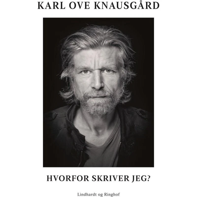 Hvorfor skriver jeg? - Karl Ove Knausgård