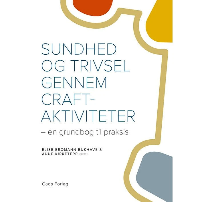 Sundhed og trivsel gennem craft-aktiviteter - Anne Kirketerp & Elise Bromann Bukhave