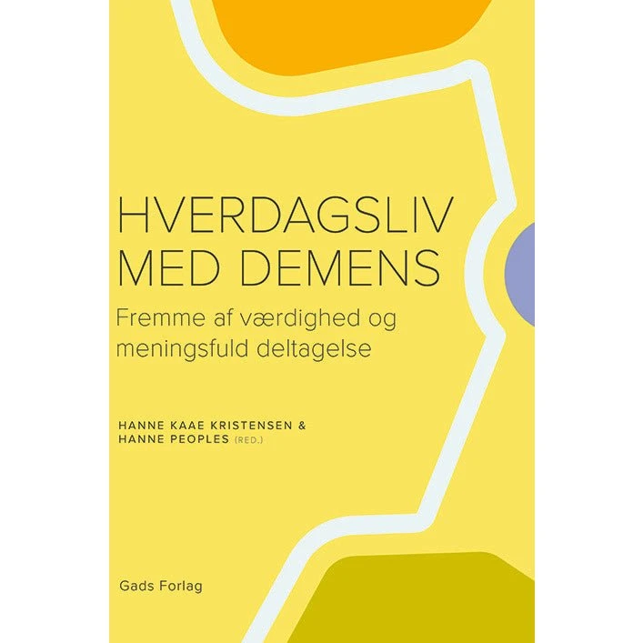 Hverdagsliv med demens - Hanne Kaae Kristensen & Hanne Peoples