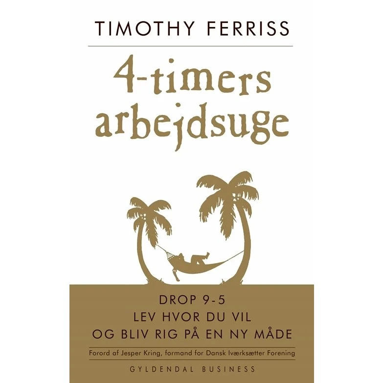 4-timers arbejdsuge - Timothy Ferriss