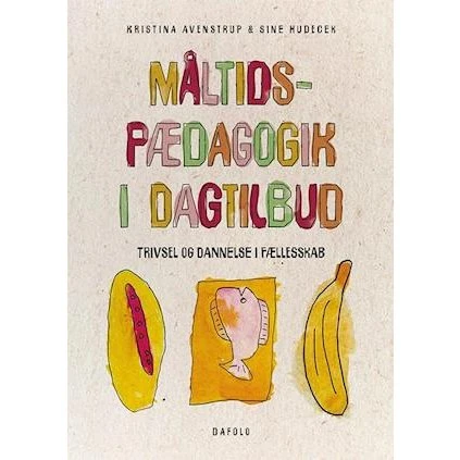 Måltidspædagogik i dagtilbud - Kristina Avenstrup & Sine Hudecek