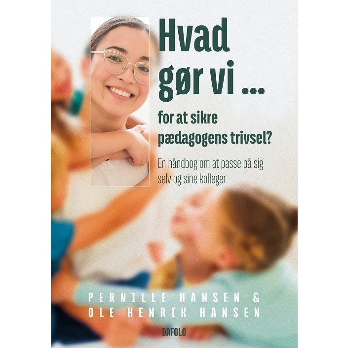 Hvad gør vi for at sikre pædagogens trivsel? - Ole Henrik Hansen