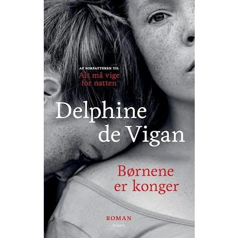 Delphine de Vigan: Børnene er konger (Bog)