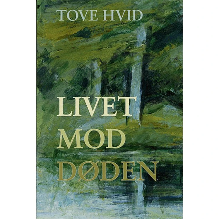 Livet mod døden - Tove Hvid