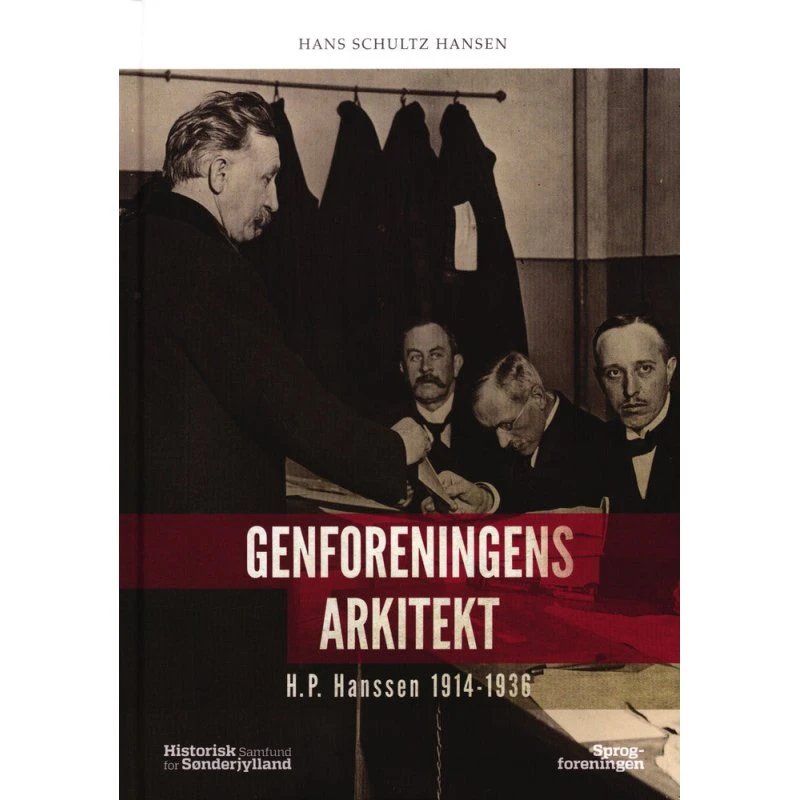 Genforeningens arkitekt - H.P. Hanssen 1914-1936 - Hans Schultz Hansen