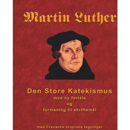 Martin Luther - Den store Katekismus (Finn B. Andersen)