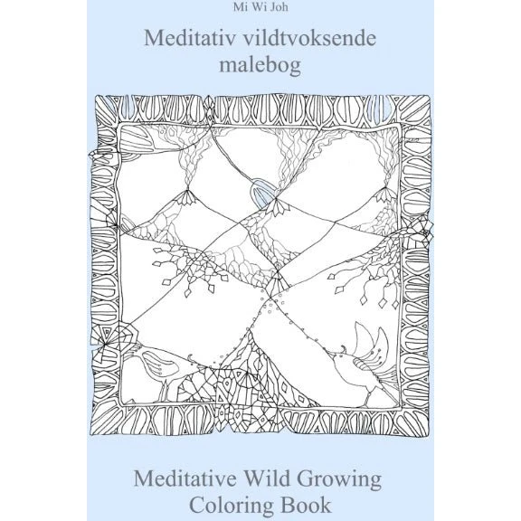 Mi Wi Joh: Meditativ vildtvoksende malebog