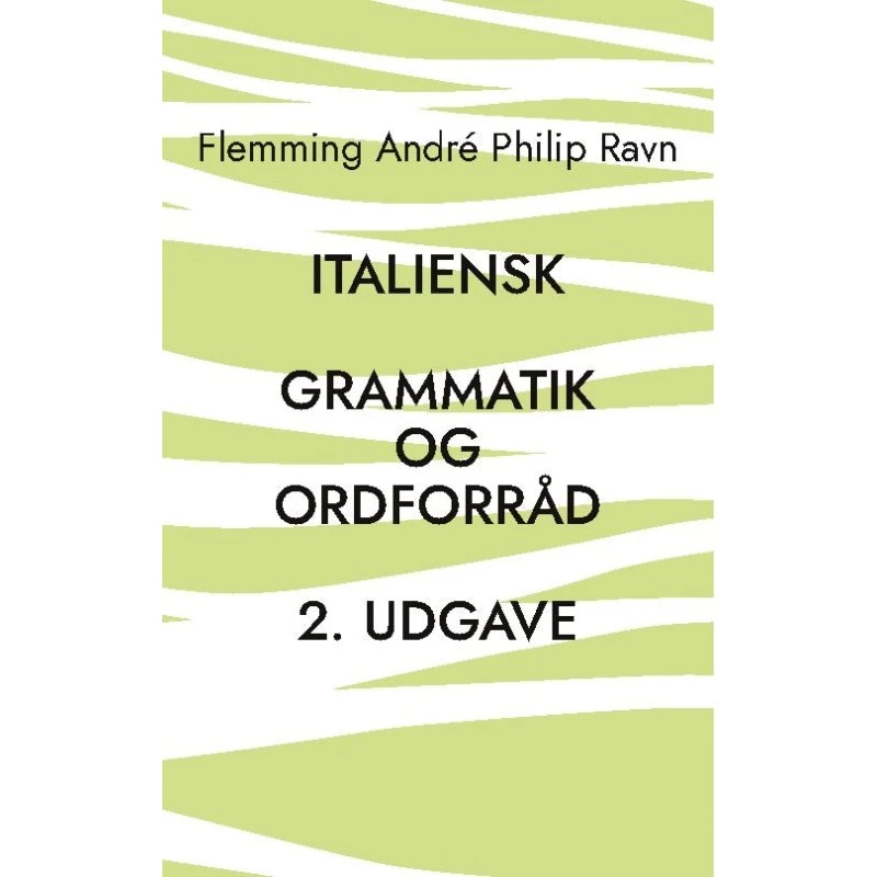 Italiensk - grammatik og ordforråd af Flemming André Philip Ravn