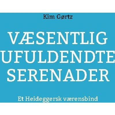 Væsentlig ufuldendte serenader - Kim Gørtz