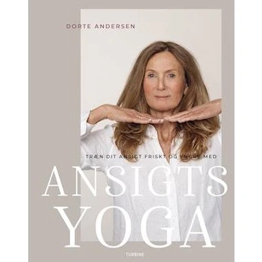 Dorte Andersen: Træn dit ansigt friskt og yngre med ansigtsyoga