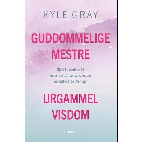 Kyle Gray: Guddommelige mestre, urgammel visdom - Bog