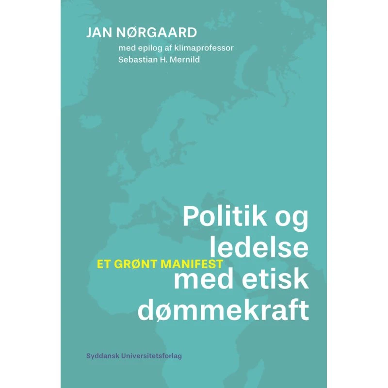 Politik og ledelse med etisk dømmekraft - Jan Nørgaard