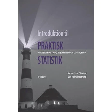 Introduktion til praktisk statistik - Jan Holm Ingemann & Sanne Lund Clement