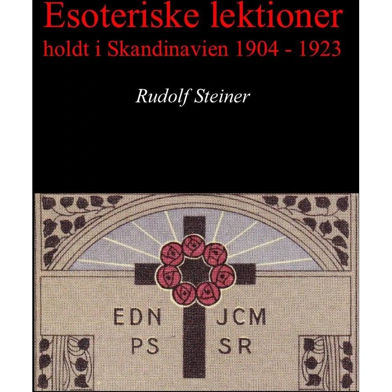 Esoteriske lektioner holdt i Skandinavien 1904 - 1923 - Rudolf Steiner
