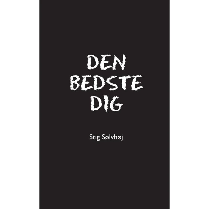 Den bedste dig - Stig Sølvhøj - Bog