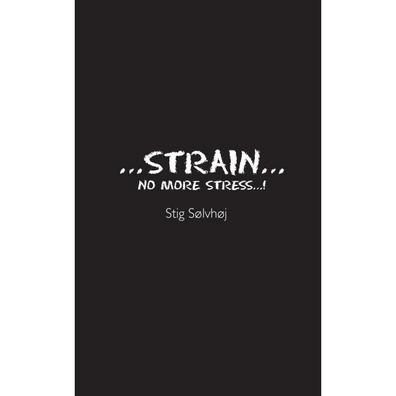 Strain. No more stress - Stig Sølvhøj - Bog