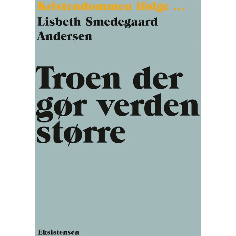 Troen der gør verden større - Lisbeth Smedegaard Andersen