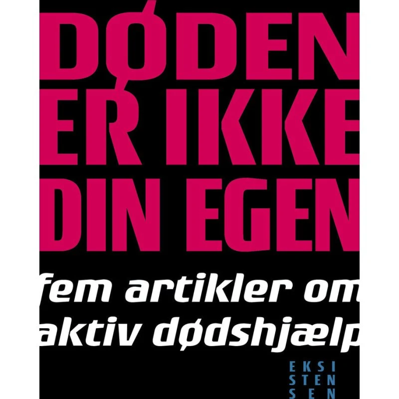 Døden er ikke din egen - Debat om aktiv dødshjælp