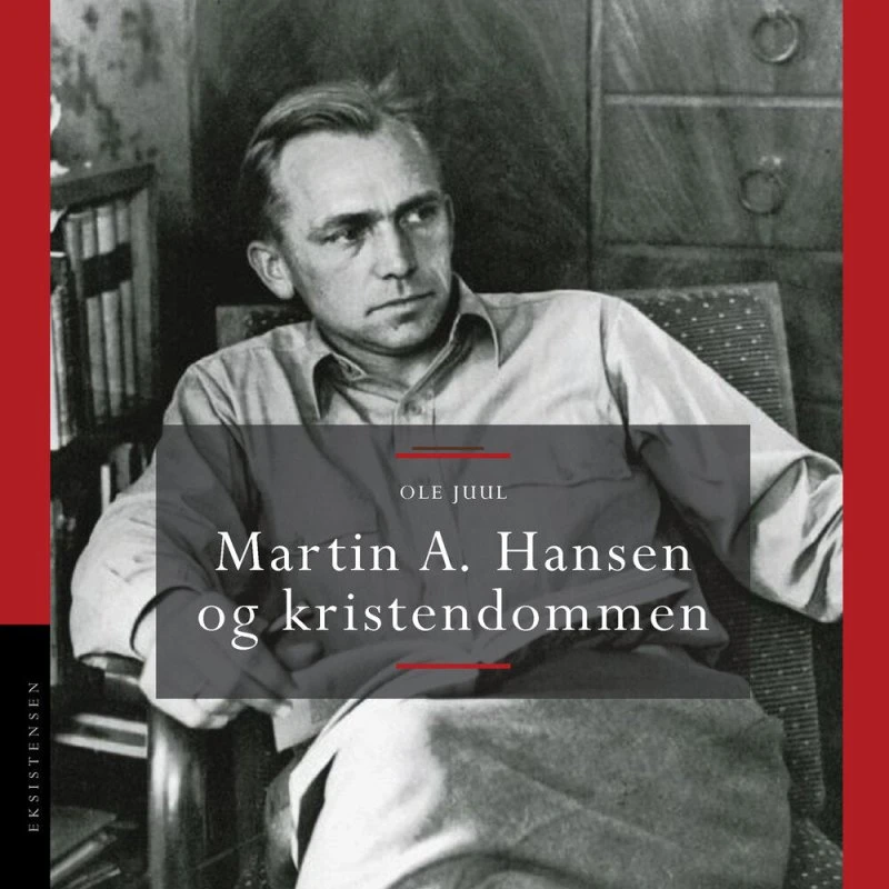 Martin A. Hansen og kristendommen - Ole Juul