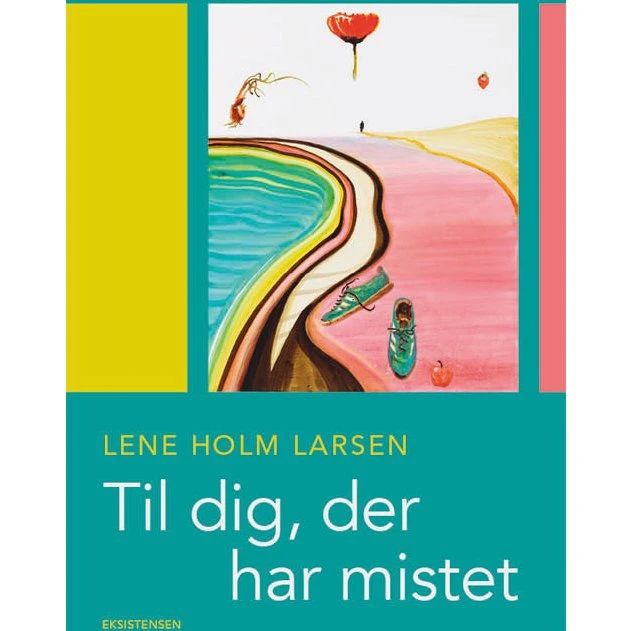 Til dig, der har mistet - Lene Holm Larsen - Bog