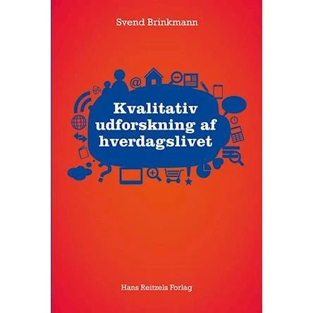 Kvalitativ udforskning af hverdagslivet - Svend Brinkmann - Bog
