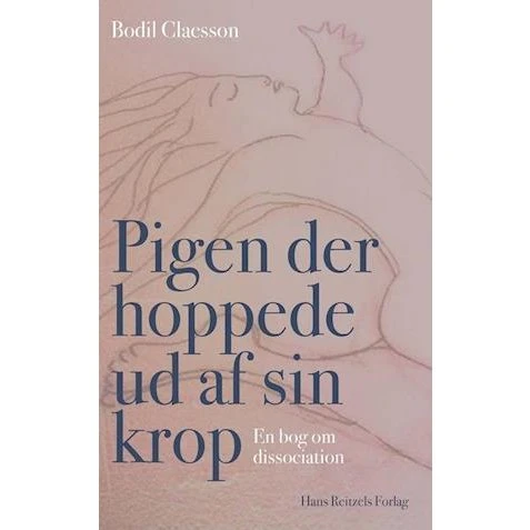 Pigen der hoppede ud af sin krop - Bodil Claesson - Bog