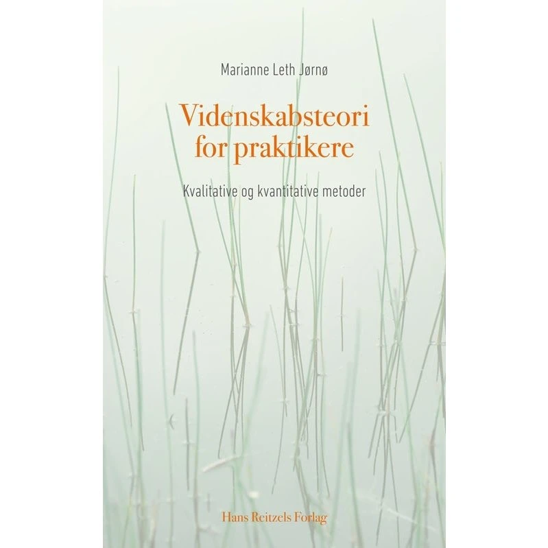Videnskabsteori for praktikere - Marianne Leth Jørnø