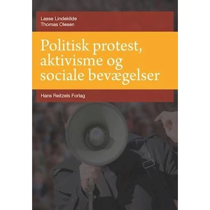 Politisk protest, aktivisme og sociale bevægelser - Lasse Lindekilde