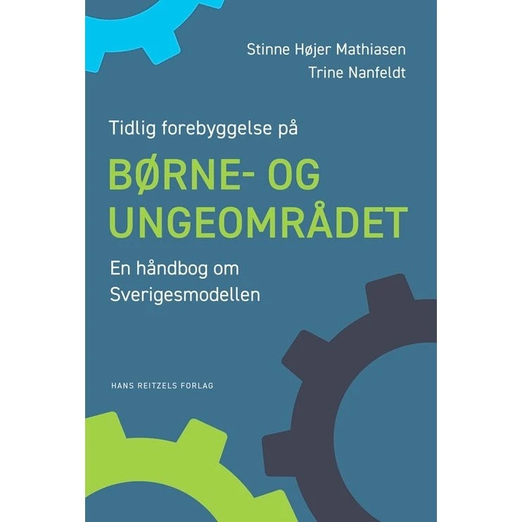 Tidlig forebyggelse på børne- og ungeområdet: En håndbog om Sverigesmodellen