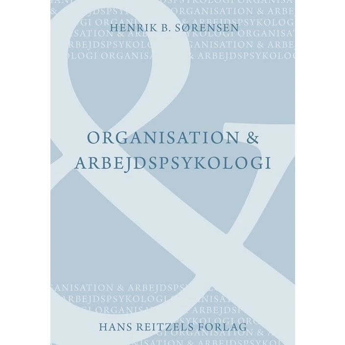 Organisation og arbejdspsykologi - Henrik Bendixen Sørensen