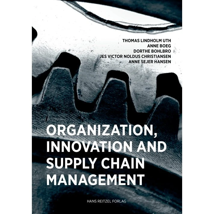 Organisation, Innovation and Supply Chain Management - Bohlbro m.fl.
