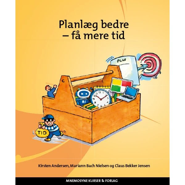 Planlæg bedre - få mere tid af Claus Bekker Jensen, Kirsten Andersen & Mariann Bach Nielsen