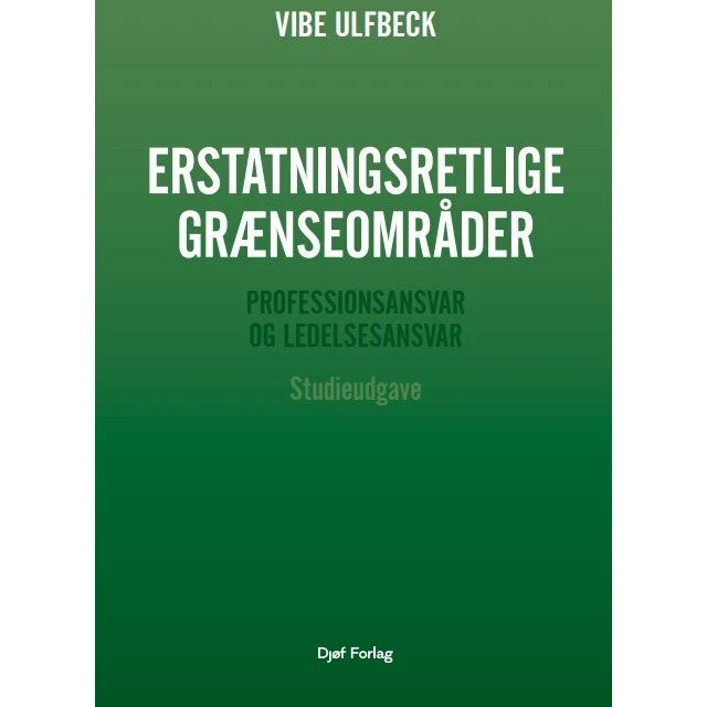 Erstatningsretlige grænseområder - Studieudgave - Vibe Ulfbeck