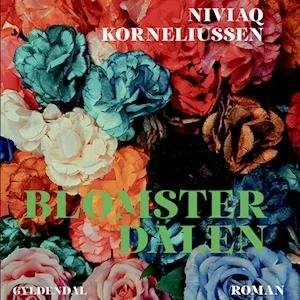 Blomsterdalen - Niviaq Korneliussen - Lydbog