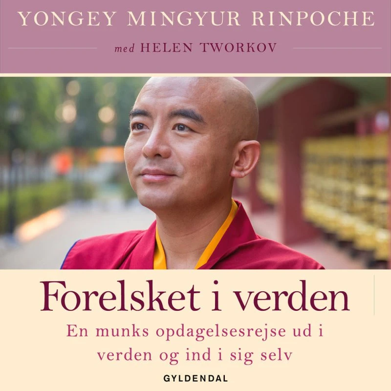 Forelsket i verden - Yongey Mingyur Rinpoche